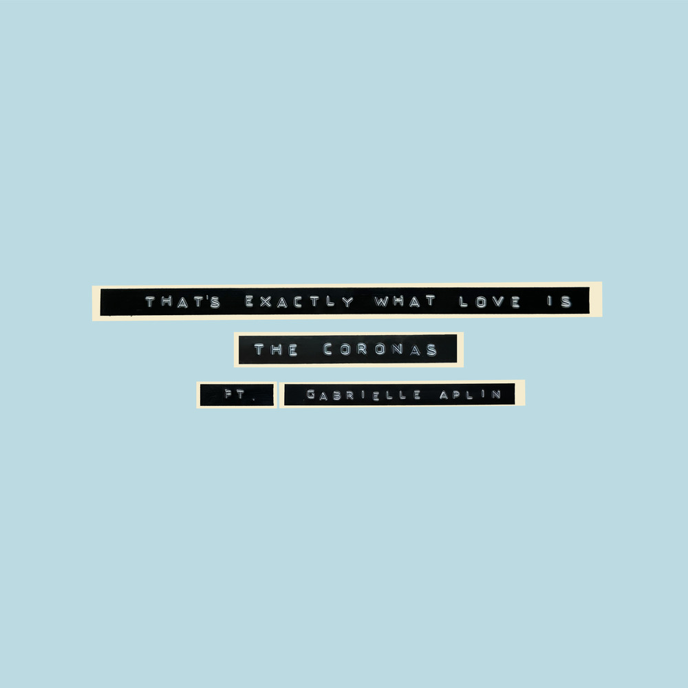 The Coronas featuring Gabrielle Aplin — That&#039;s Exactly What Love Is cover artwork
