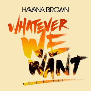 Havana Brown — Whatever We Want cover artwork