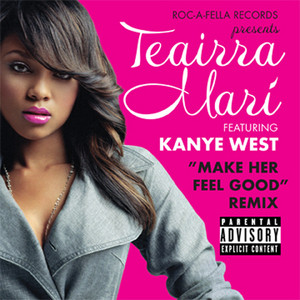 Teairra Marí featuring Kanye West — Make Her Feel Good (Remix) cover artwork