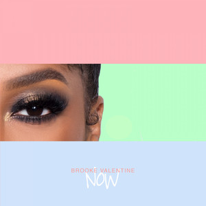 Brooke Valentine — Now cover artwork
