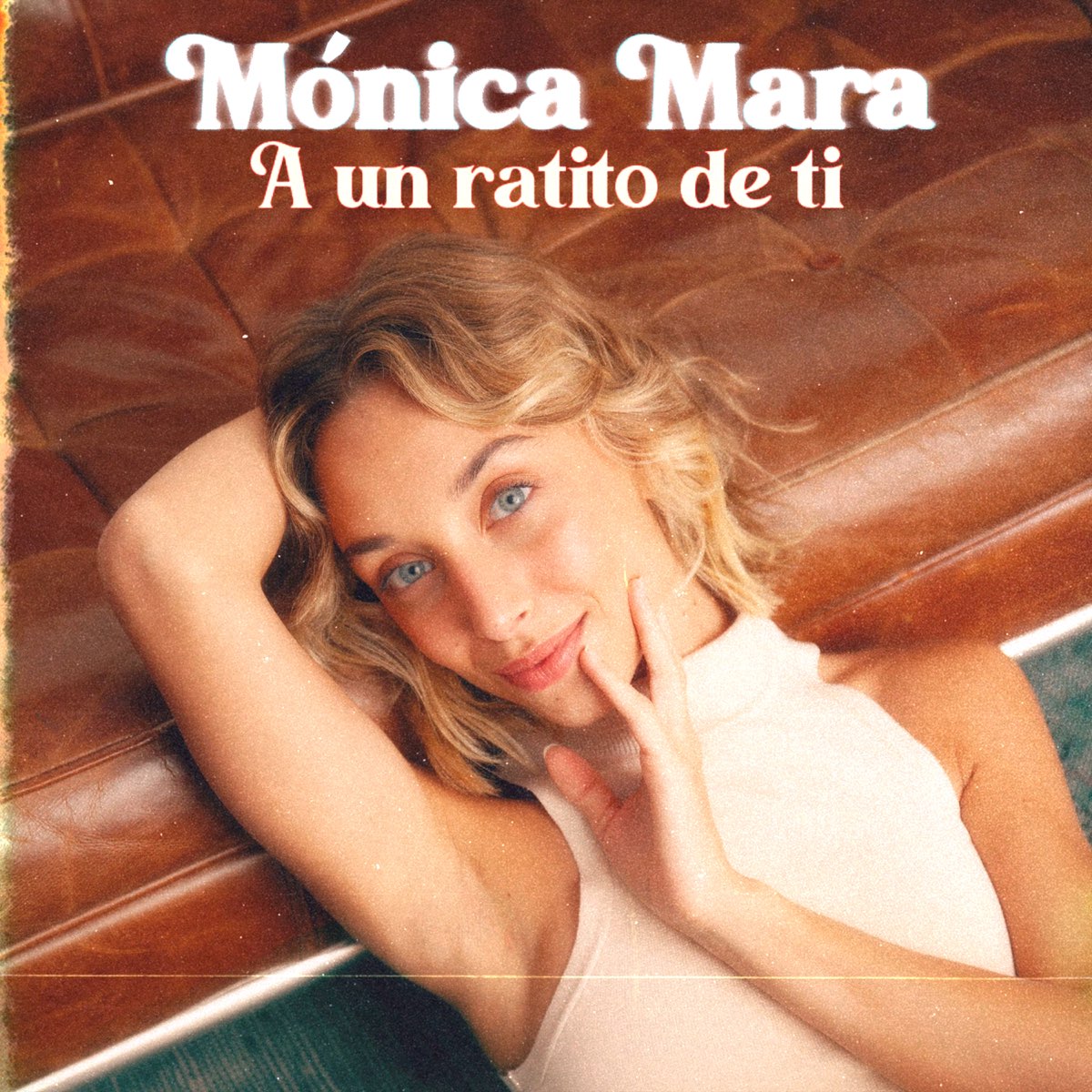 Mónica Mara — A un ratito de ti cover artwork