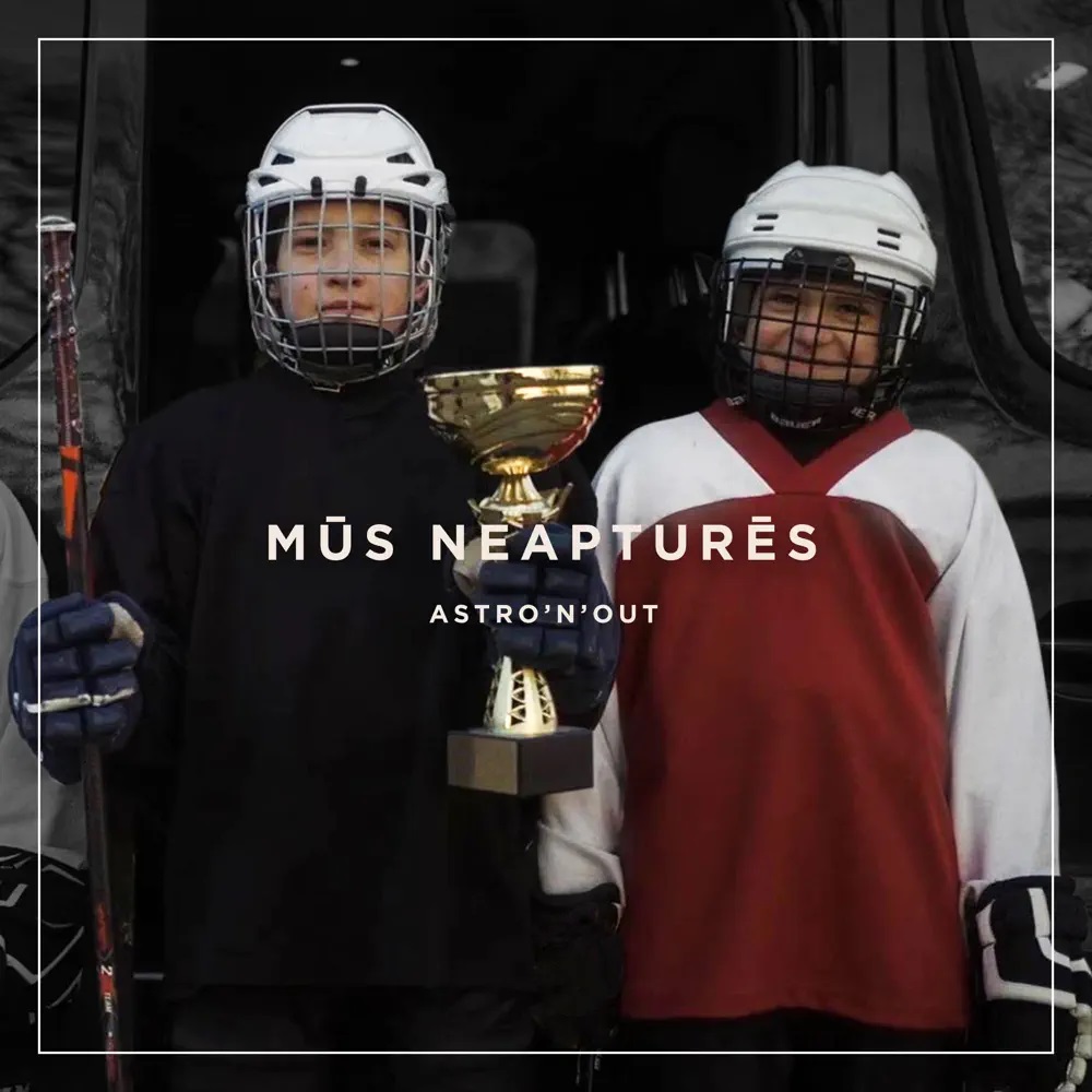 Astro&#039;n&#039;out — Mūs Neapturēs cover artwork