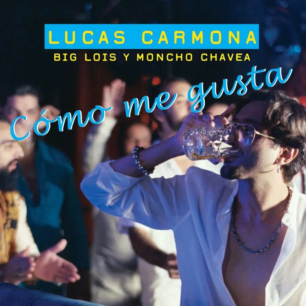 Lucas Carmona, Moncho Chavea, & Big Lois — Cómo me gusta cover artwork