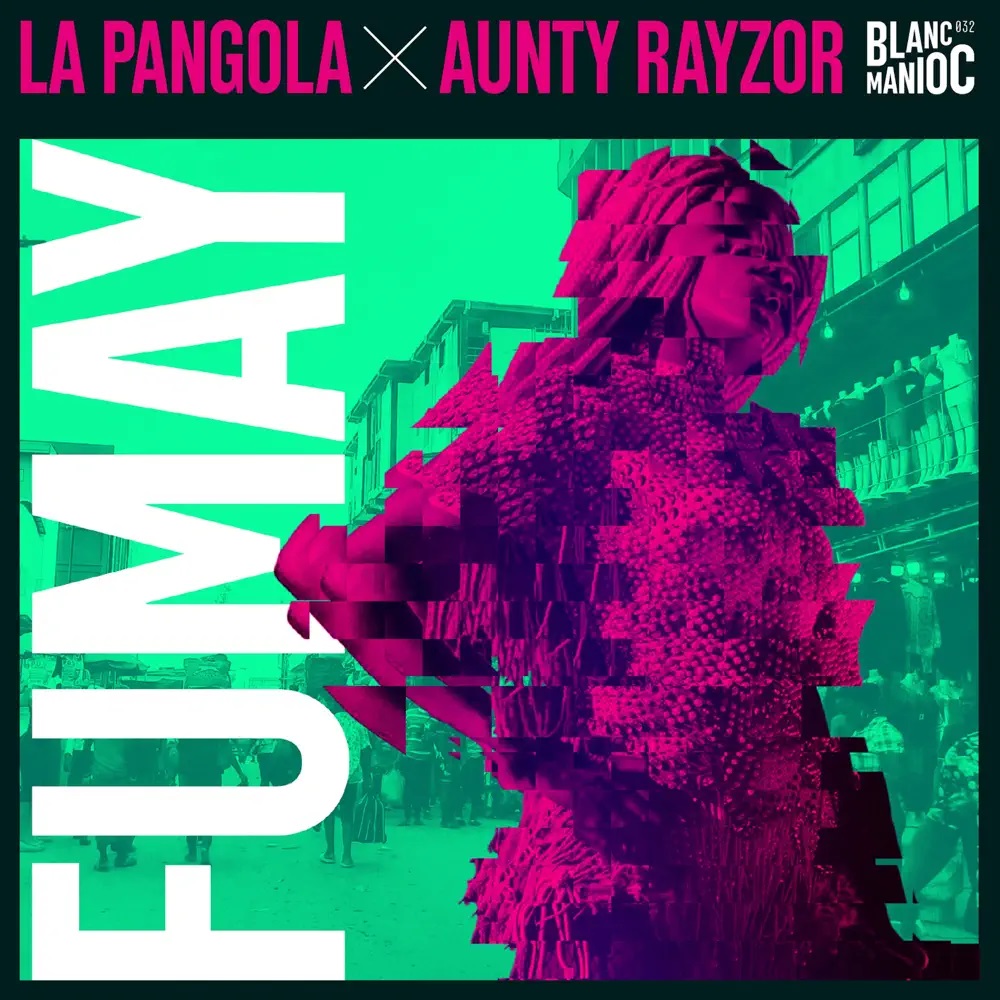 La Pangola featuring AUNTY RAYZOR — Fumay cover artwork
