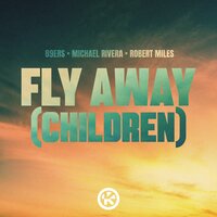 89ers, Michael Rivera, & Robert Miles — Fly Away (Children) cover artwork