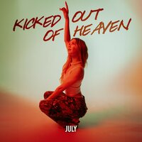 July — Kicked out of Heaven cover artwork