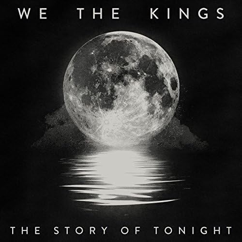 We the Kings — The Story Of Tonight cover artwork