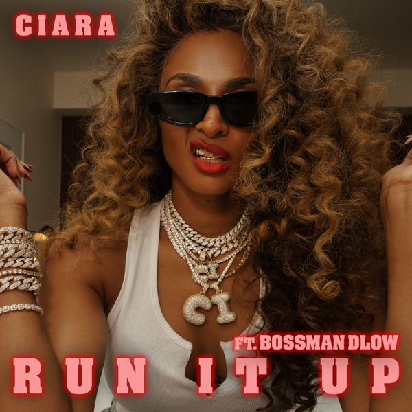Ciara featuring Bossman Dlow — Run It Up cover artwork