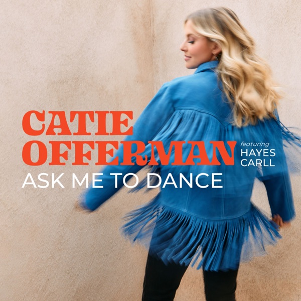 Catie Offerman featuring Hayes Carll — Ask Me To Dance cover artwork