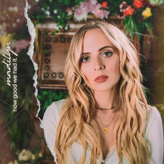 Madilyn Bailey — How Good We Had It cover artwork