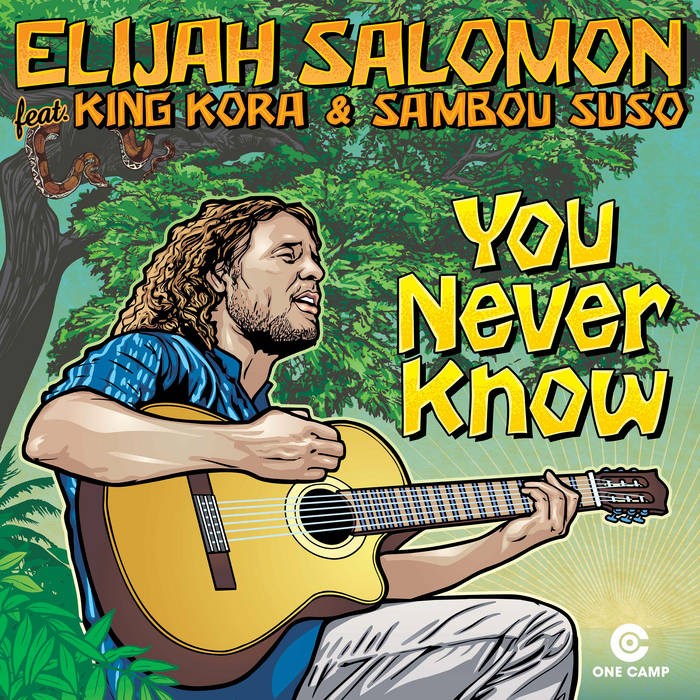 Elijah Salomon featuring King Kora & Sambou Suso — You Never Know cover artwork