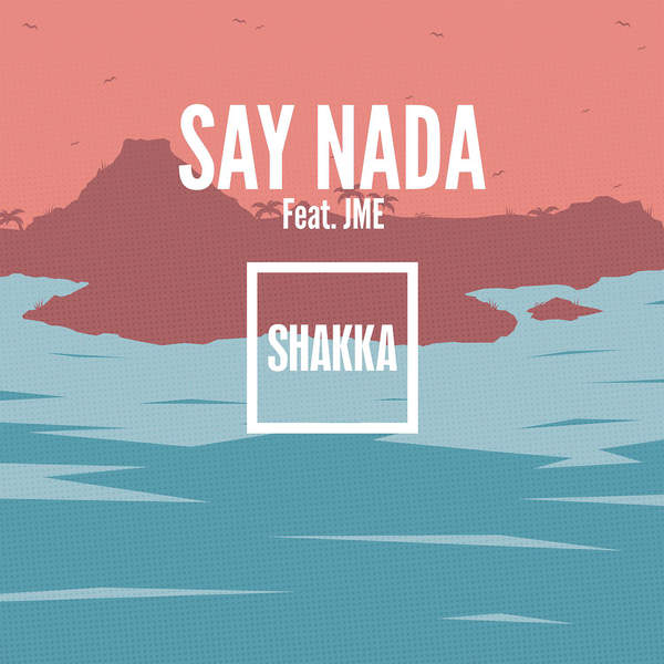 Shakka featuring JME — Say Nada cover artwork