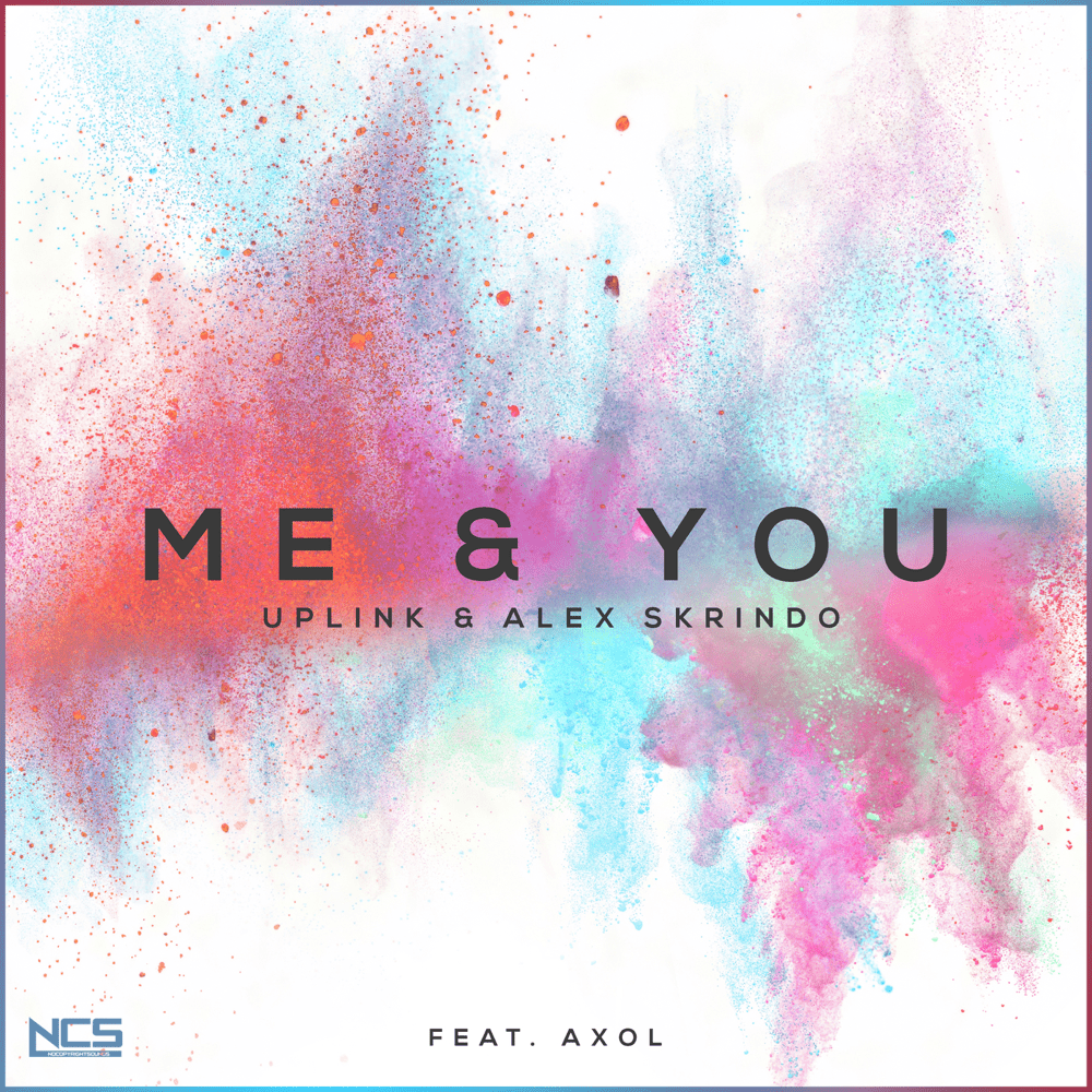 Uplink & Alex Skrindo featuring Axol — Me &amp; You cover artwork