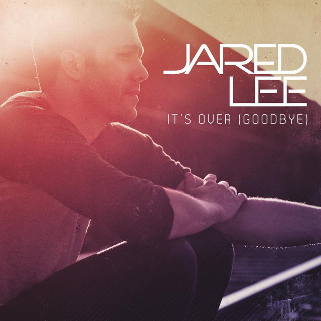 Jared Lee — It&#039;s Over (Goodbye) cover artwork