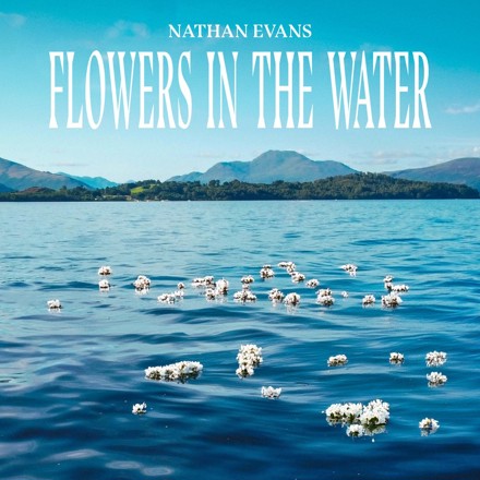 Nathan Evans — Flowers In The Water cover artwork