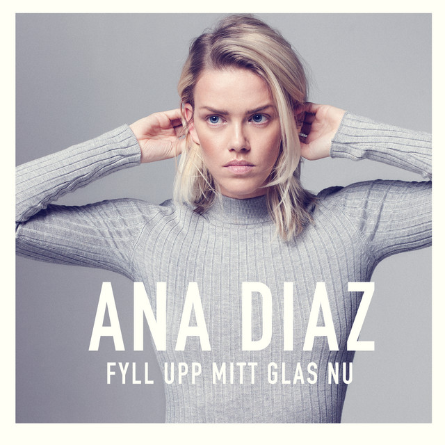Ana Diaz — Fyll Upp Mitt Glas Nu cover artwork