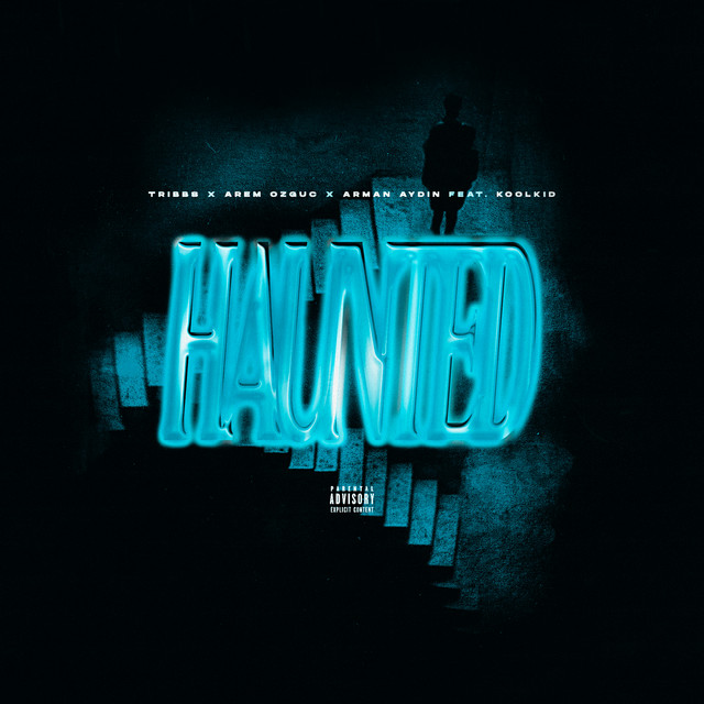Tribbs, Arem Özgüç, Arman Aydin, & KOOLKID — Haunted cover artwork