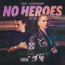 LUNAX, Luca Schreiner, & ANY — No Heroes cover artwork