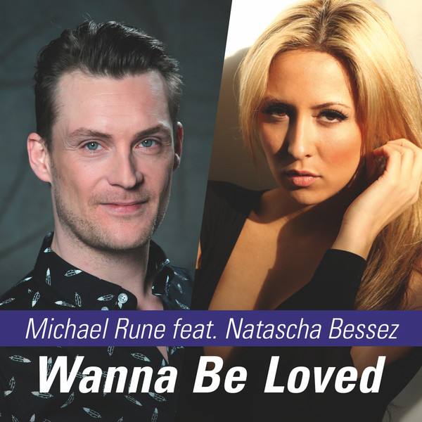 Michael Rune & Natascha Bessez — Wanna Be Loved cover artwork