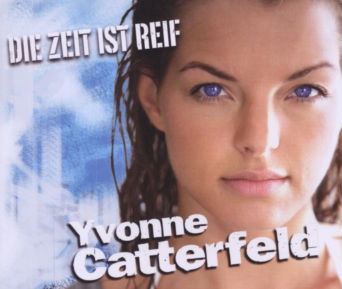 Yvonne Catterfeld — Die Zeit ist reif cover artwork