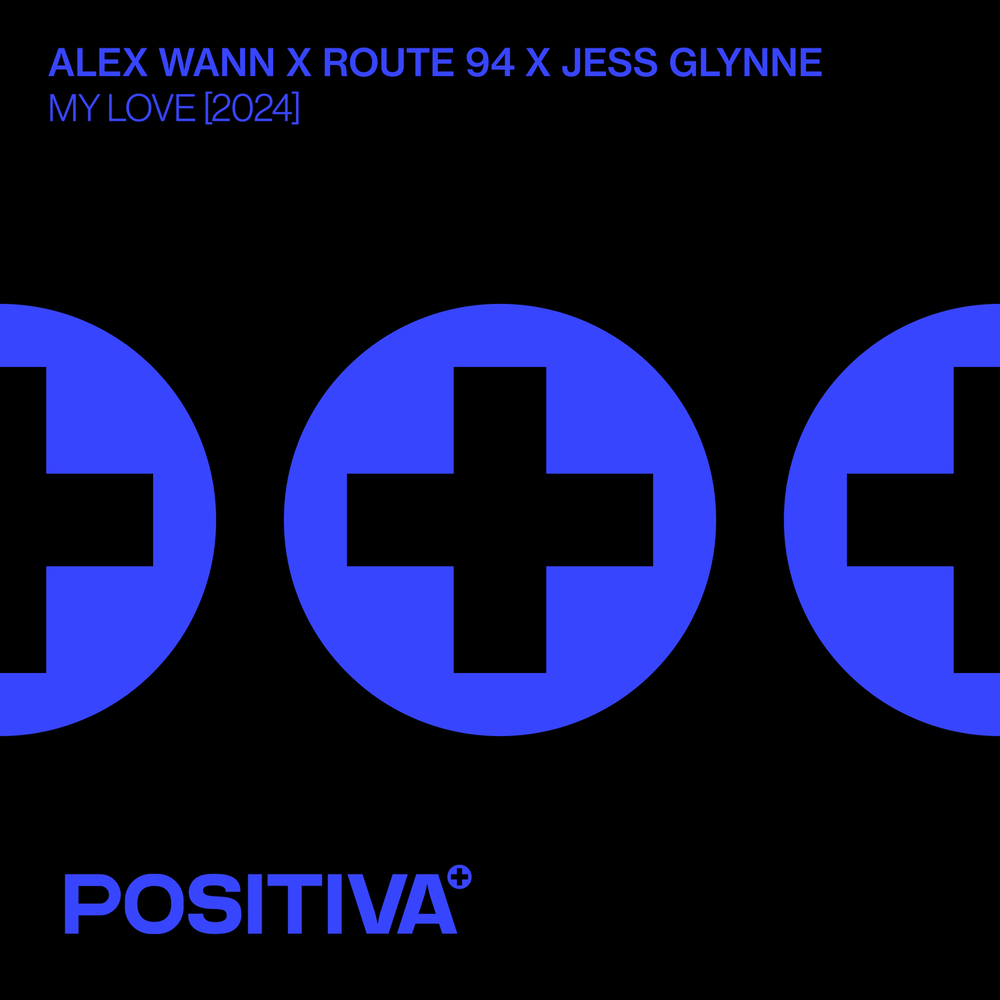 Alex Wann & Route 94 &amp; Jess Glynne — My Love [2024] cover artwork