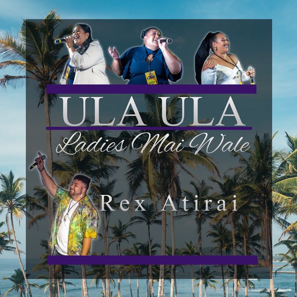 Rex Atirai featuring Ladies Mai Wale — Ula Ula cover artwork