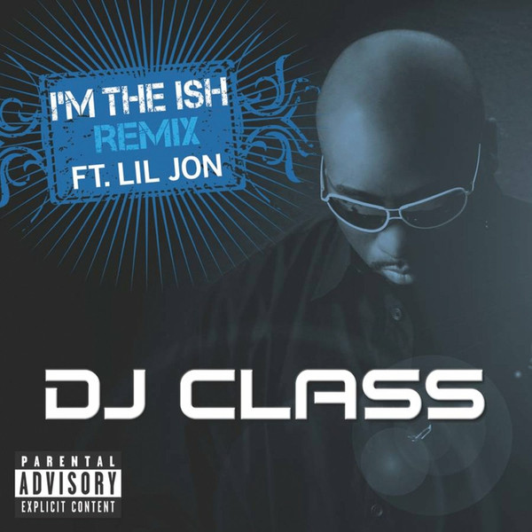 DJ Class featuring Lil Jon — I&#039;m the Shit cover artwork