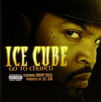 Ice Cube featuring Snoop Dogg & Lil Jon — Go to Church cover artwork