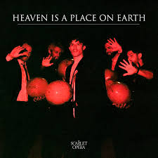 The Scarlet Opera — Heaven Is A Place On Earth cover artwork