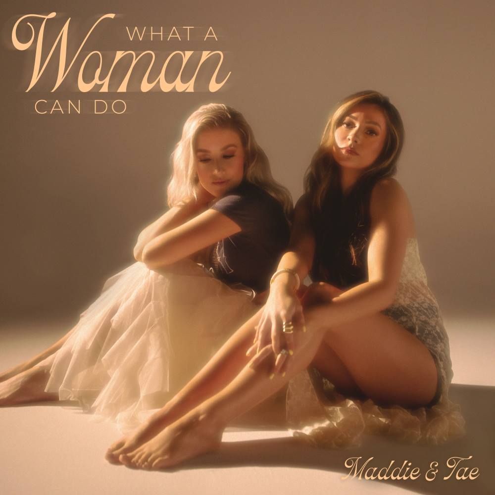 Maddie &amp; Tae — What a Woman Can Do (EP) cover artwork