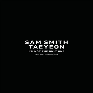 Sam Smith featuring TAEYEON — I&#039;m Not The Only One cover artwork