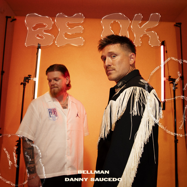 BELLMAN featuring Danny Saucedo — Be Ok cover artwork