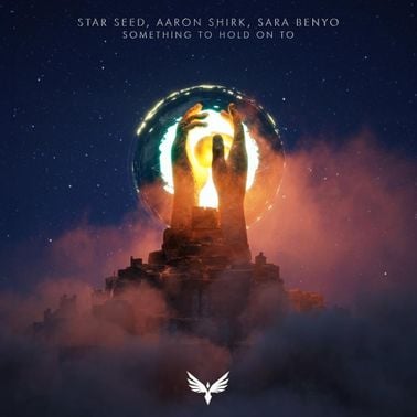 STAR SEED & Aaron Shirk featuring Sara Benyo — Something To Hold On To cover artwork