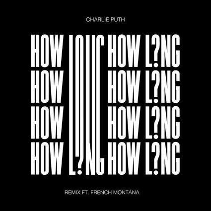 Charlie Puth featuring French Montana — How Long (Remix) cover artwork