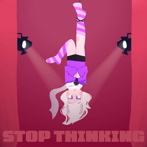 Akemi-P featuring Ruby [VOCALOID] — Stop Thinking cover artwork