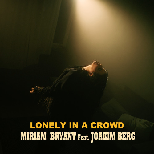 Miriam Bryant featuring Joakim Berg — Lonely in a Crowd cover artwork