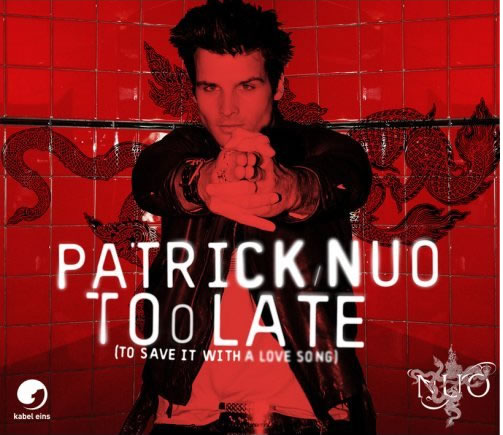 Patrick Nuo — Too Late (To Save It With A Love Song) cover artwork