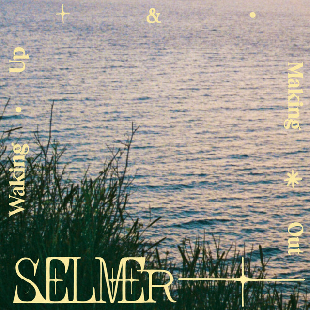 Selmer — Waking Up &amp; Making Out cover artwork
