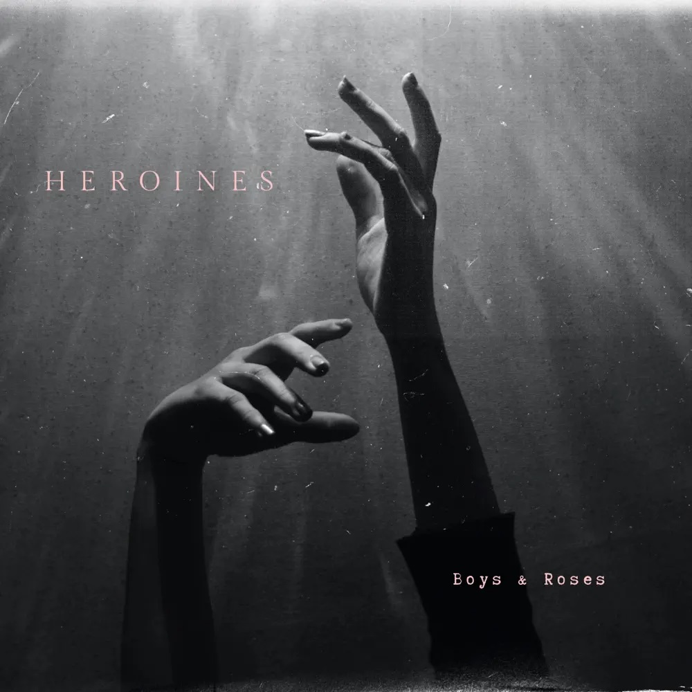 HEROINES — Boys &amp; Roses cover artwork