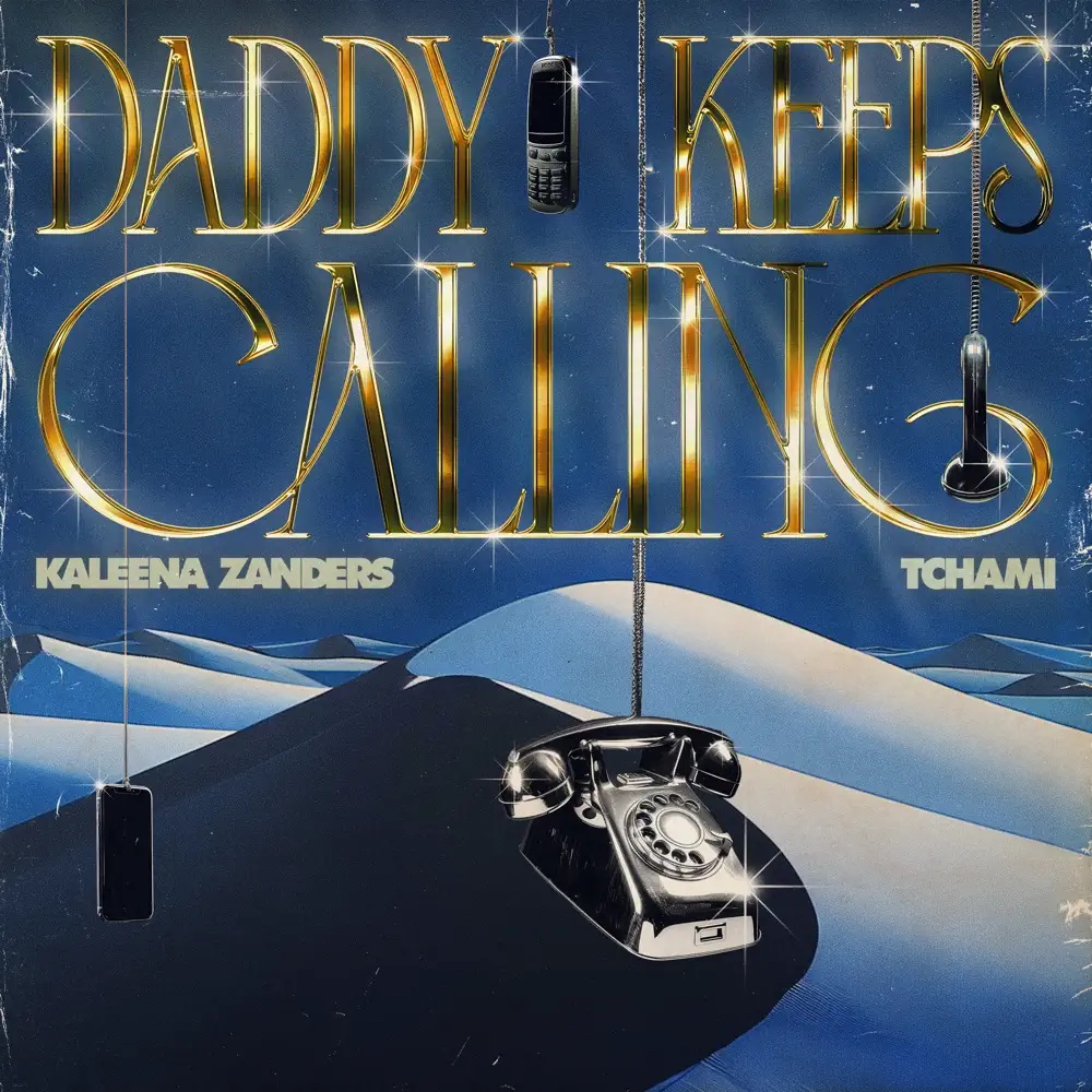 Kaleena Zanders & Tchami — DADDY KEEPS CALLING cover artwork