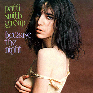 Patti Smith Group — Because the Night cover artwork