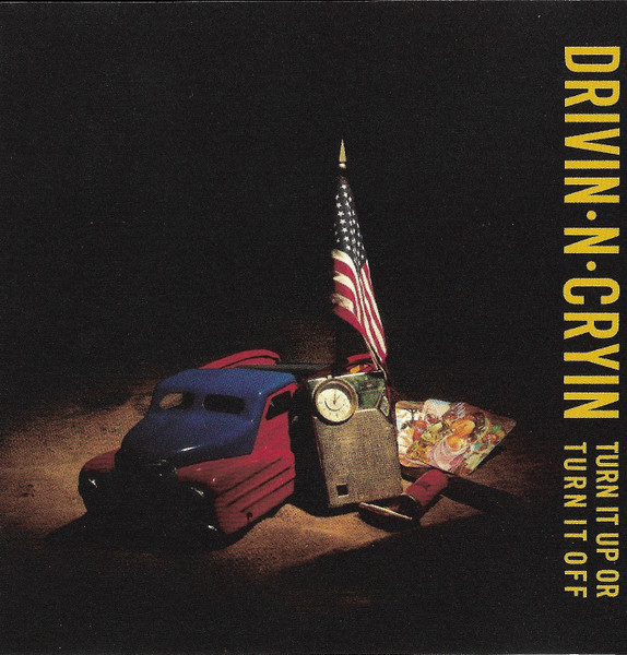Drivin&#039; N&#039; Cryin&#039; — Turn It Up or Turn It Off cover artwork
