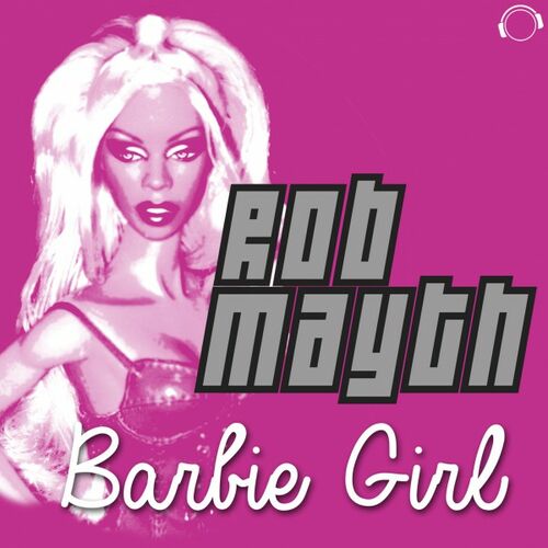 Rob Mayth — Barbie Girl cover artwork