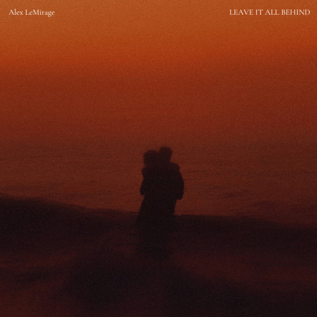Alex LeMirage — Leave It All Behind cover artwork
