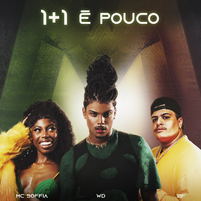 WD, DJ 2F, & Mc Soffia — 1+1 É Pouco cover artwork