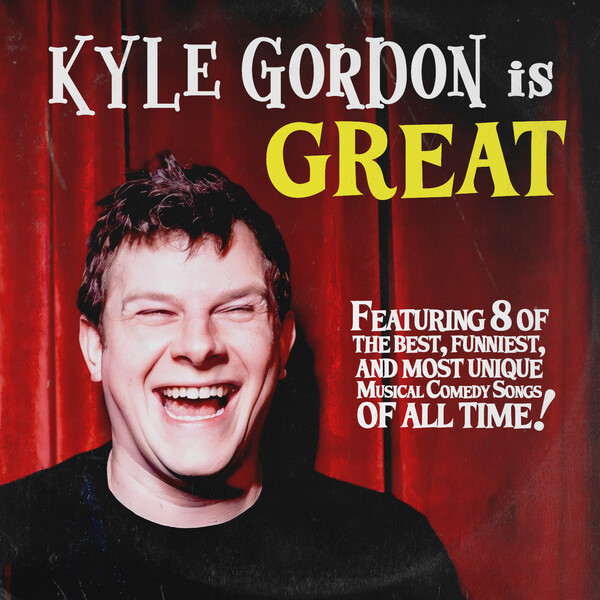 Kyle Gordon Kyle Gordon Is Great cover artwork