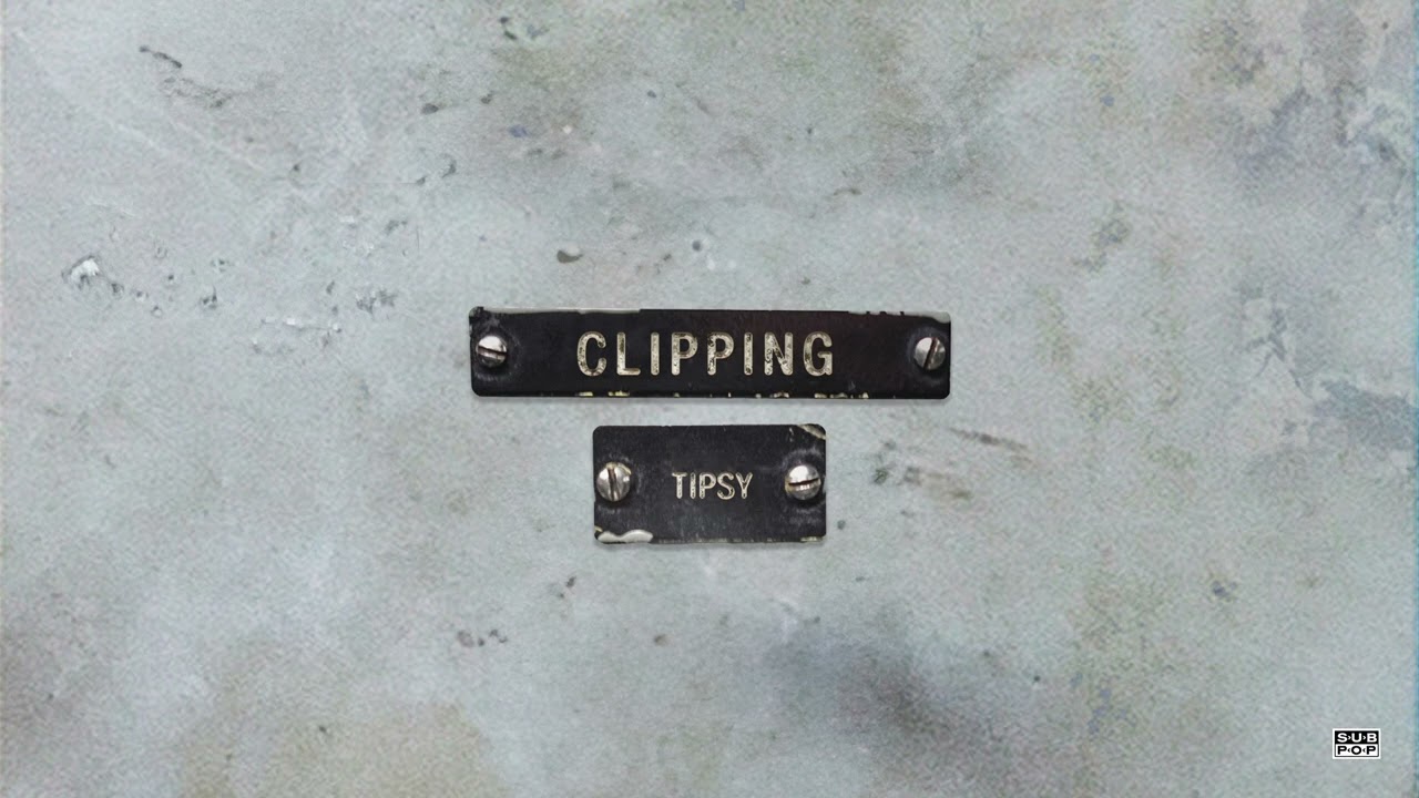 clipping. — Tipsy cover artwork