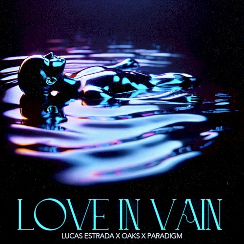 Lucas Estrada featuring Paradigm — Love in Vain cover artwork