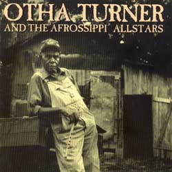 Otha Turner &amp; The Afrossippi Allstars — From Senegal to Senatobia cover artwork