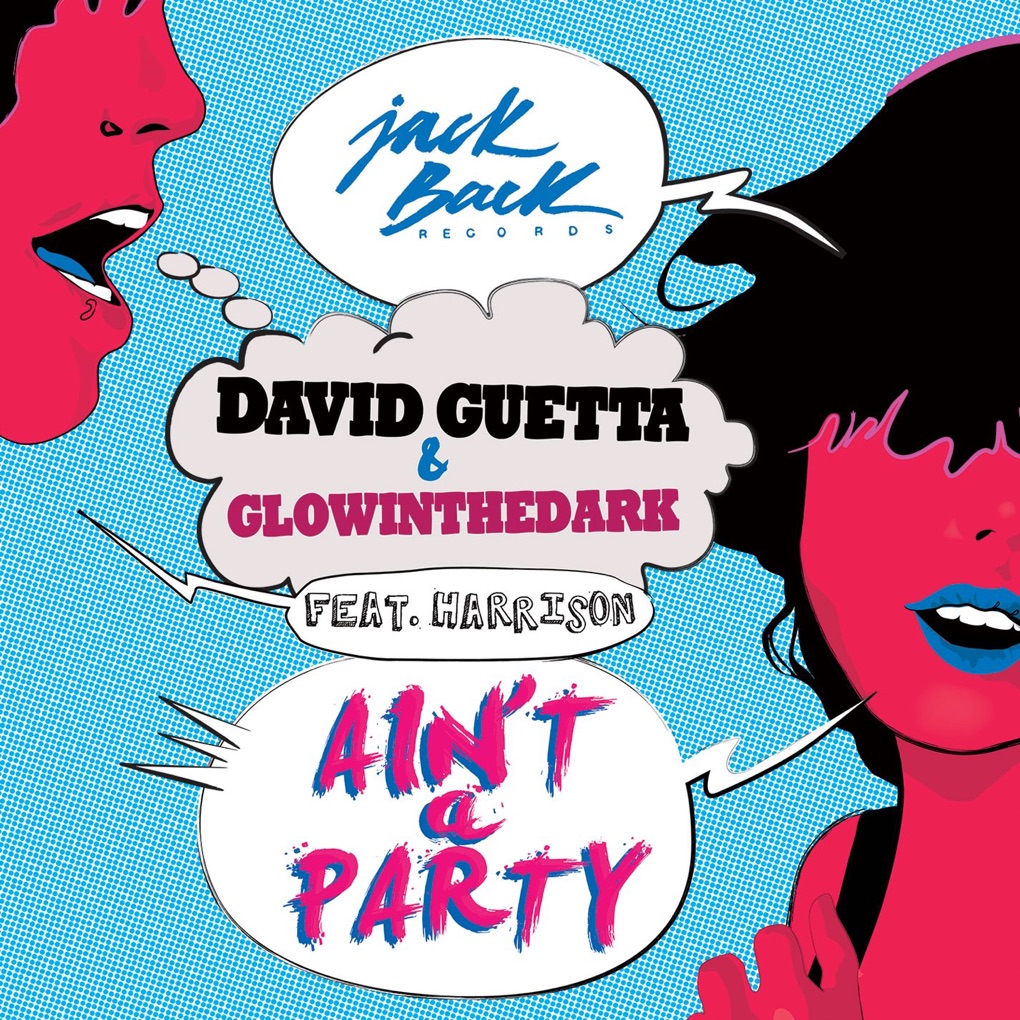 David Guetta & GLOWINTHEDARK featuring Harrison — Ain&#039;t a Party cover artwork